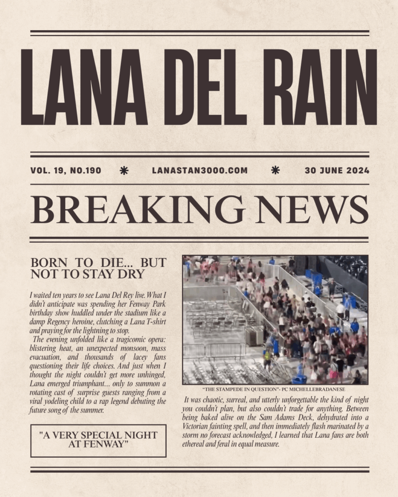 Newspaper Article Titled: Lana Del Rain in large print. Breaking News is stated underneath. A photo of a surge of people sprinting is highlighted to the right of the print. In the photo to the left of the mob of people are empty metal chairs and to the right of the people is the empty stage. Workers are seen in yellow vests escorting the mob. Blue ponchos are scattered about the frame. 